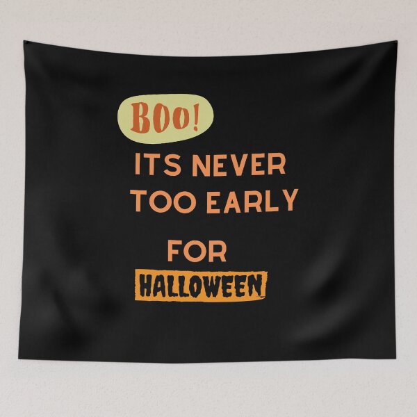 Item preview,  It's Never too early for halloween 4 designed and sold by arnabbabai.