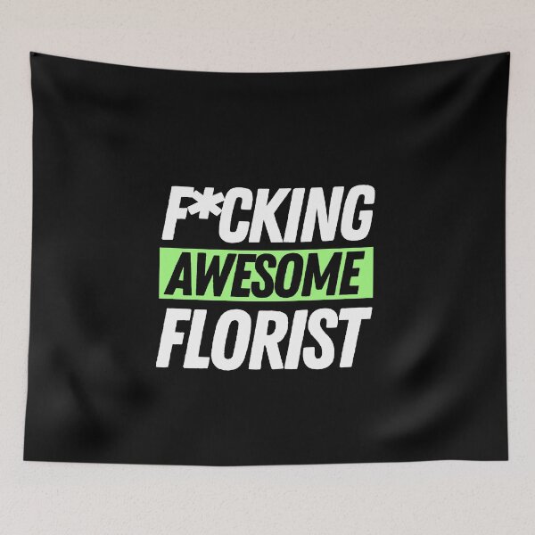 Item preview, F*cking Awesome Florist designed and sold by bifkee19.