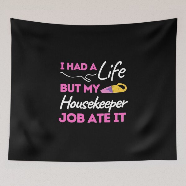 Item preview, I Had A Life But My Housekeeper Job Ate It designed and sold by bifkee19.