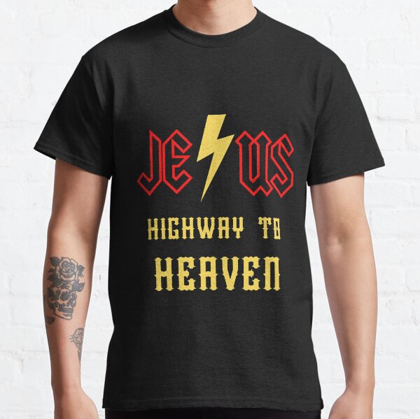 Jesus highway to heaven Classic T-Shirt