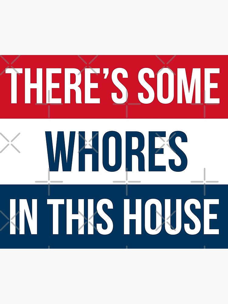 Whores In This House by alexvoss