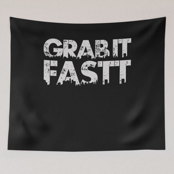Item preview, Grab it fastt designed and sold by FlynnGallegos.