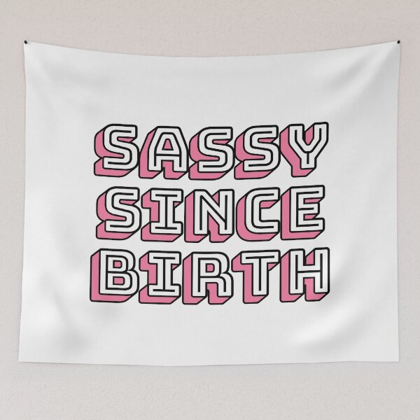 Item preview, Sassy Since Birth designed and sold by m95sim.