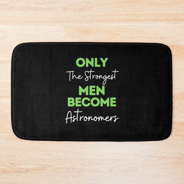 Item preview, Only The Strongest Men Become Astronomers designed and sold by bifkee19.