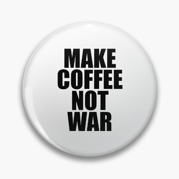 Item preview, Make Coffee Not War Gift designed and sold by wilburjack.