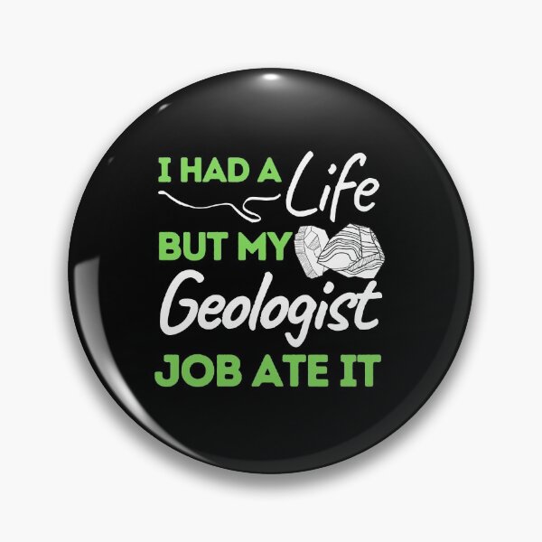 Item preview, I Had A Life But My Geologist Job Ate It designed and sold by bifkee19.