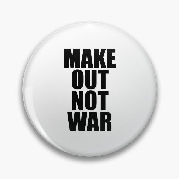 Item preview, Make Out Not War Gift designed and sold by wilburjack.