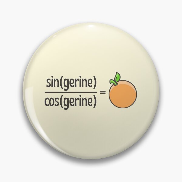 Item preview, Tangerine Sin Cos Math Joke Funny designed and sold by sharedipmemes.
