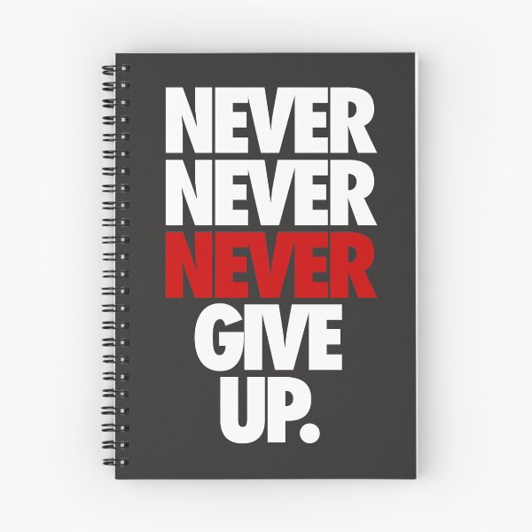 Item preview, NEVER NEVER NEVER GIVE UP. - Alternate designed and sold by cpinteractive.