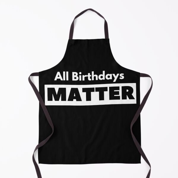 Item preview, All Birthdays Matter designed and sold by PX-clothing.
