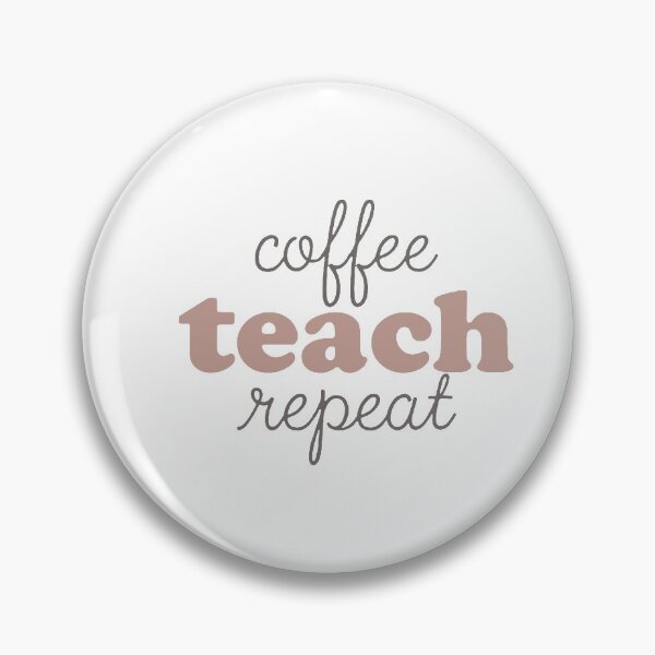 Item preview, coffee teach repeat  designed and sold by kamrynharris18.