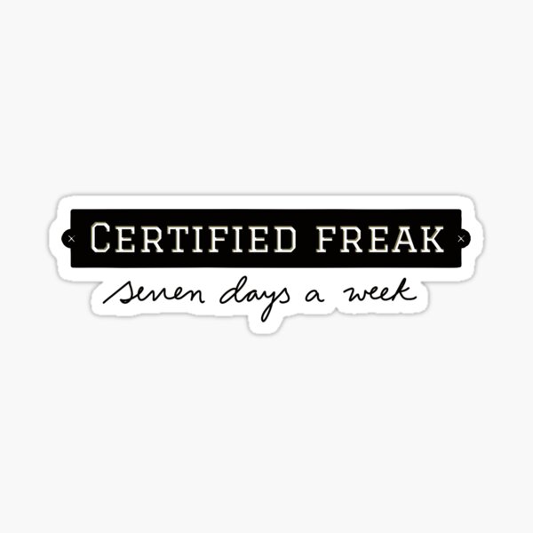 Certified Freak Sticker