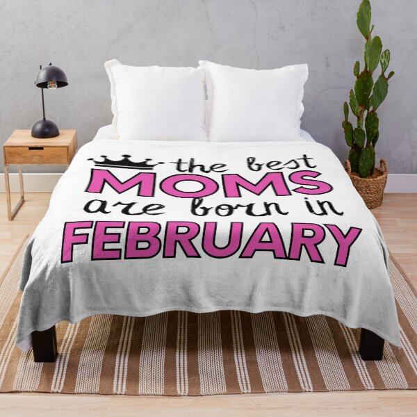 Item preview, The Best Moms Are Born In February designed and sold by m95sim.