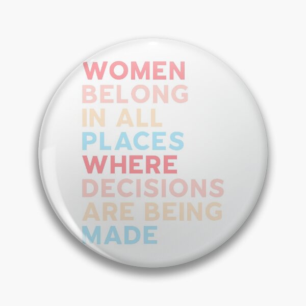 Item preview, Women Belong In All Places Where Decisions Are Being Made - Ruth Bader Ginsburg RBG designed and sold by carowilson.