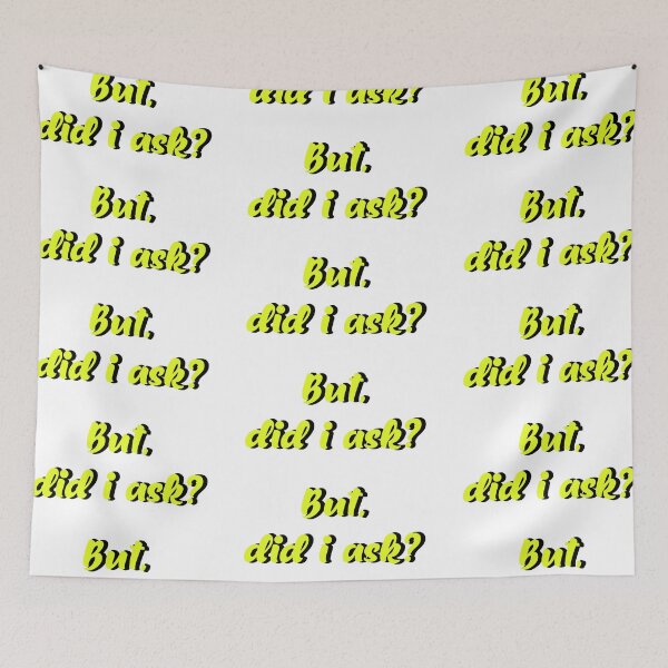 Item preview, But, Did i ask? Tumblr, Meme designed and sold by ElevenGraphics.