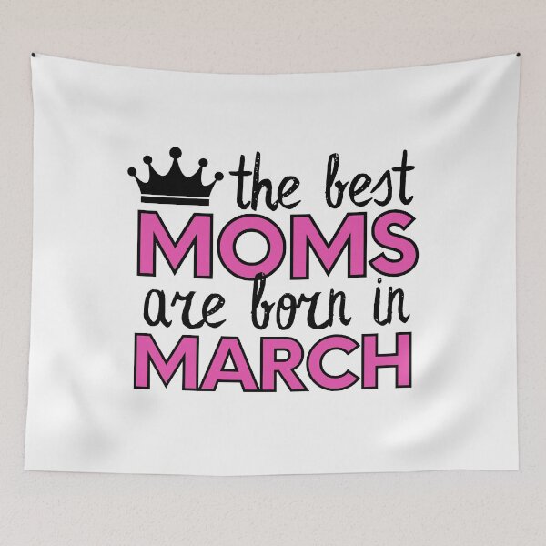 Item preview, The Best Moms Are Born In March designed and sold by m95sim.
