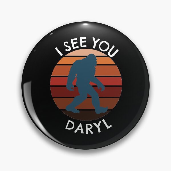 Item preview, I see you Daryl Bigfoot funny designed and sold by ReluctantChickn.