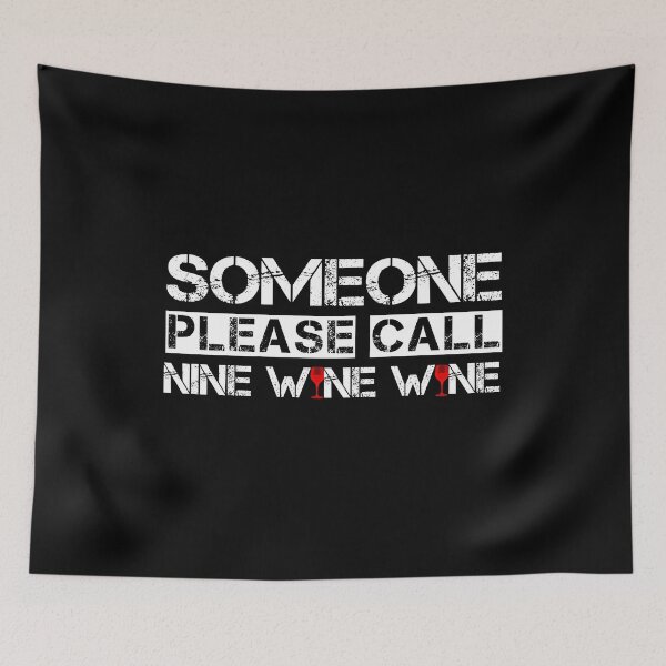 Item preview, Wine lover quote / Someone please call nine wine wine designed and sold by portrait4you.