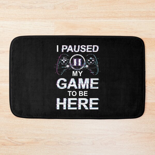 Item preview, I Paused My Game To Be Here designed and sold by trendyshopy.