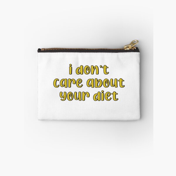 Item preview, I dont care about your diet designed and sold by brynn412.