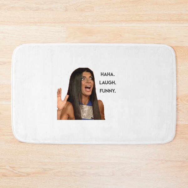 Item preview, teresa guidice - haha. laugh. funny.  designed and sold by lohtus.