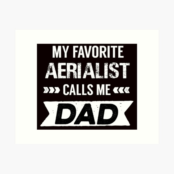 Item preview, My Favorite Aerialist Calls Me Dad, Aerialist Quote, Aerial Design, Circus, Funny Lyra designed and sold by Aerial Addicts.