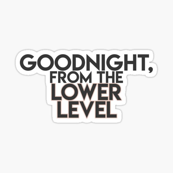 goodnight-from-the-lower-level-sticker-by-lohtus-redbubble