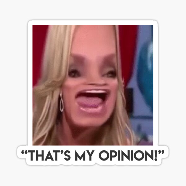 Thats My Opinion Tamra Sticker For Sale By Lohtus Redbubble 