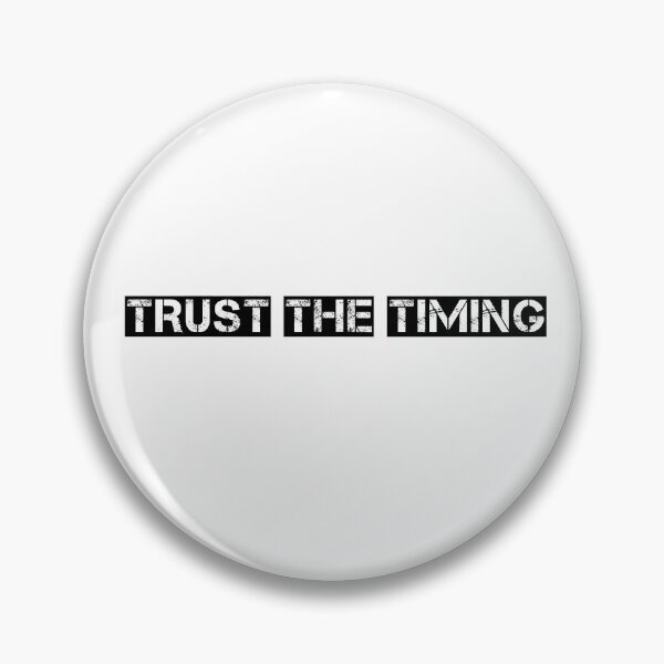 Item preview, Trust the timing  designed and sold by wiwiart.