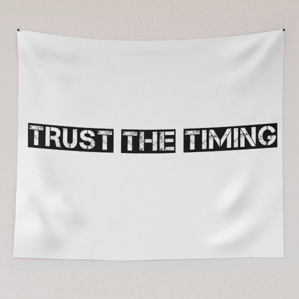 Item preview, Trust the timing  designed and sold by wiwiart.