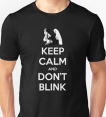 KEEP CALM and Don't Blink Unisex T-Shirt