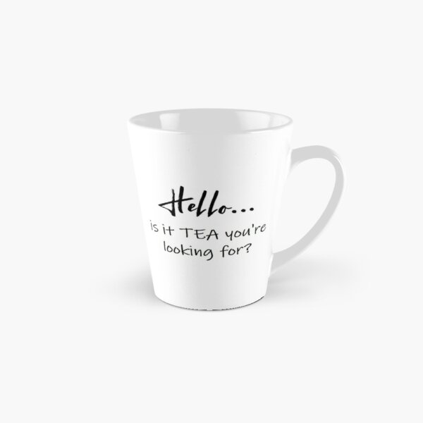 Gift Mug: Hello Its Tea Quote