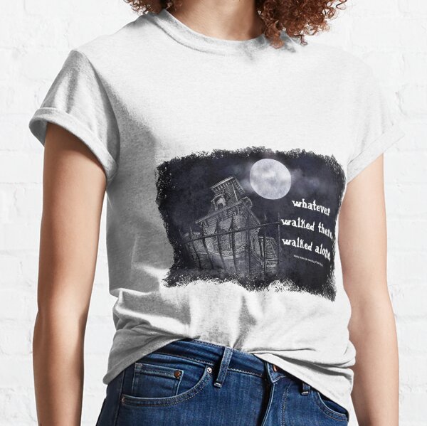The Haunting of Hill House—Whatever Walked There, Walked Alone Classic T-Shirt