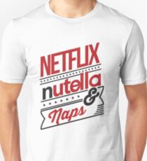 NETFLIX, NUTELLA & NAPS. Unisex T-Shirt