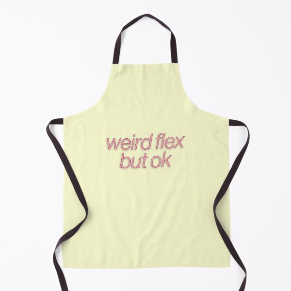 Item preview, Weird Flex But Ok Funny Meme Viral designed and sold by thefrshmachine.