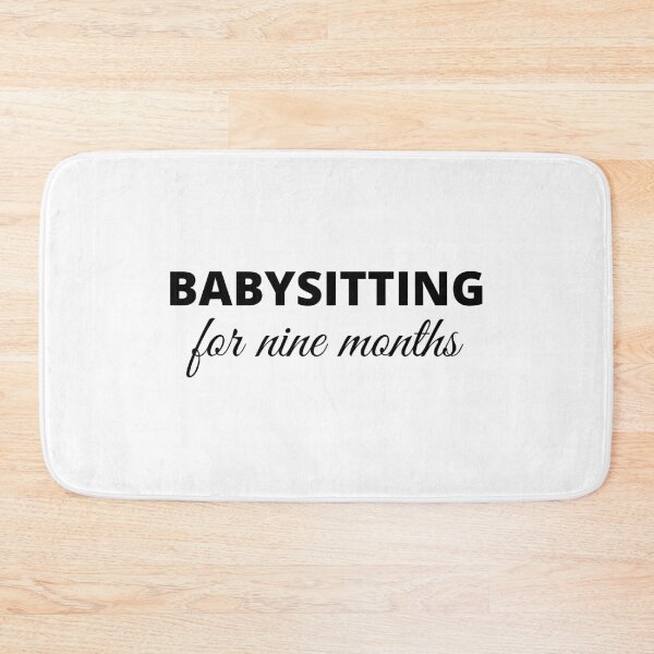 Item preview, Babysitting for 9 months. designed and sold by crikz.