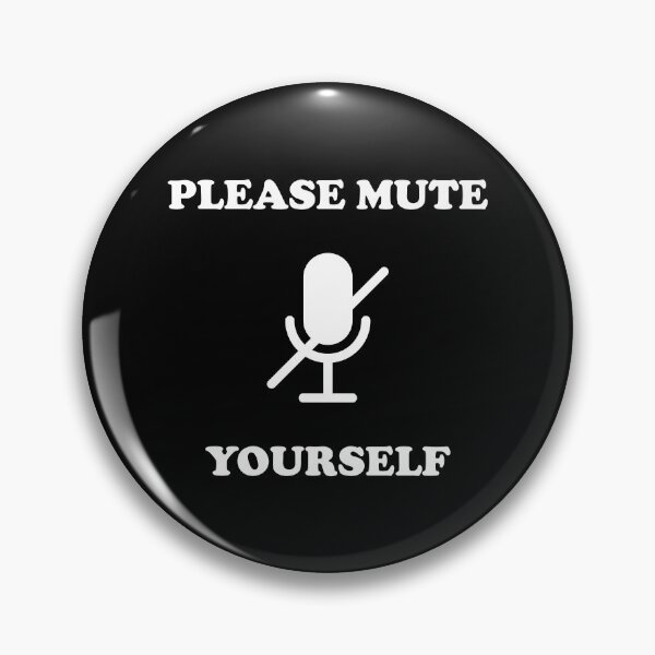 Item preview, Please Mute Yourself Quote designed and sold by Aysel's Designs.