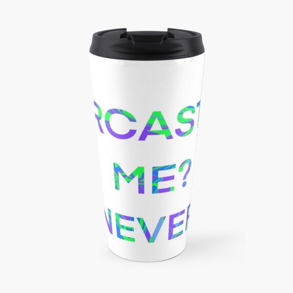 G-gabs sarcastic? me? never. Travel Mug