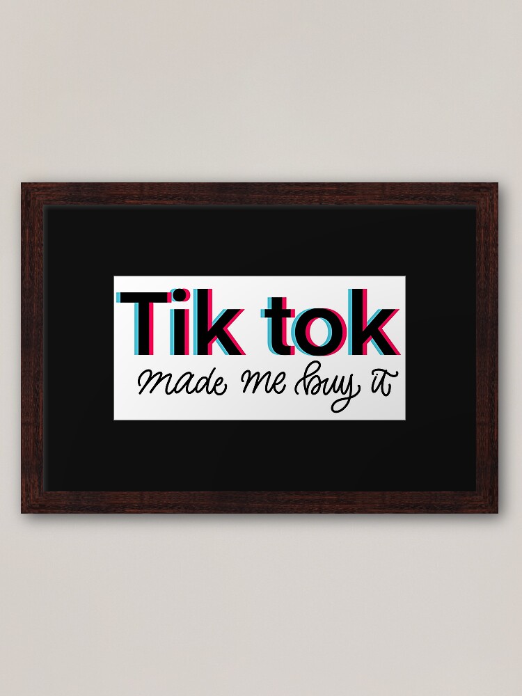 TikTok made me buy it Poster for Sale by Samantha Wong