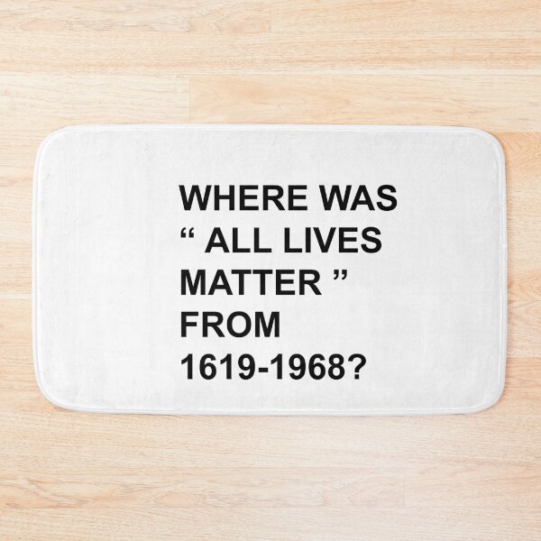 Item preview, Where was lives matter from 1619-1968? designed and sold by Profashionall.
