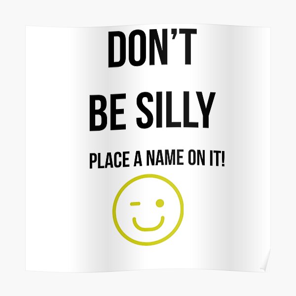 don-t-be-silly-2-white-poster-by-bayo3088-redbubble