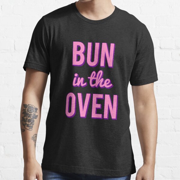Bun In The Oven Essential T-Shirt