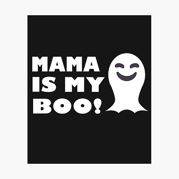 My Mama is My Boo, Kids Halloween Shirt, Halloween Sweater for Kids, Shirts for Halloween | Pumpkin Spice Shirt, cute gift, mum daddy Photographic Print