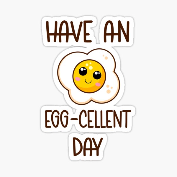 Have An Egg-cellent Day" Sticker for Sale by Phorase | Redbubble
