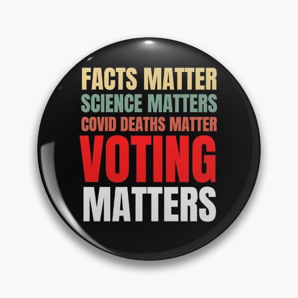 Item preview, Facts Matter, Science Matters, Covid Deaths Matter, Voting Matters - Anti-Trump designed and sold by Passion Isles.