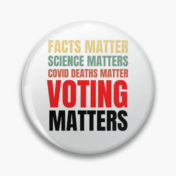Item preview, Facts Matter, Science Matters, Covid Deaths Matter, Voting Matters - Anti-Trump  designed and sold by Passion Isles.