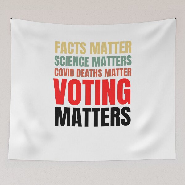 Item preview, Facts Matter, Science Matters, Covid Deaths Matter, Voting Matters - Anti-Trump  designed and sold by Passion Isles.