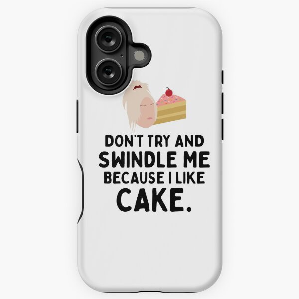 Don't Try and Swindle Me Because I Like Cake | Angela 90 Day Fiance iPhone Tough Case