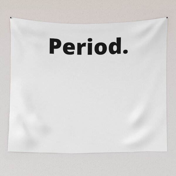 Item preview, Period Cute Saying Quote Design Gift designed and sold by TeesByDesign.