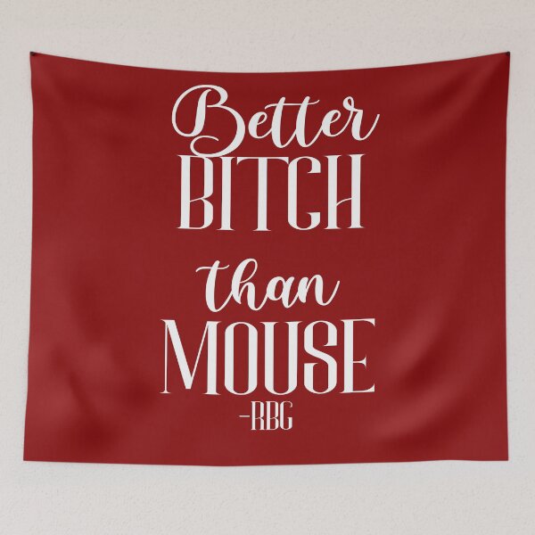 Item preview, RBG Better bitch than mouse Red version designed and sold by Aura-E.